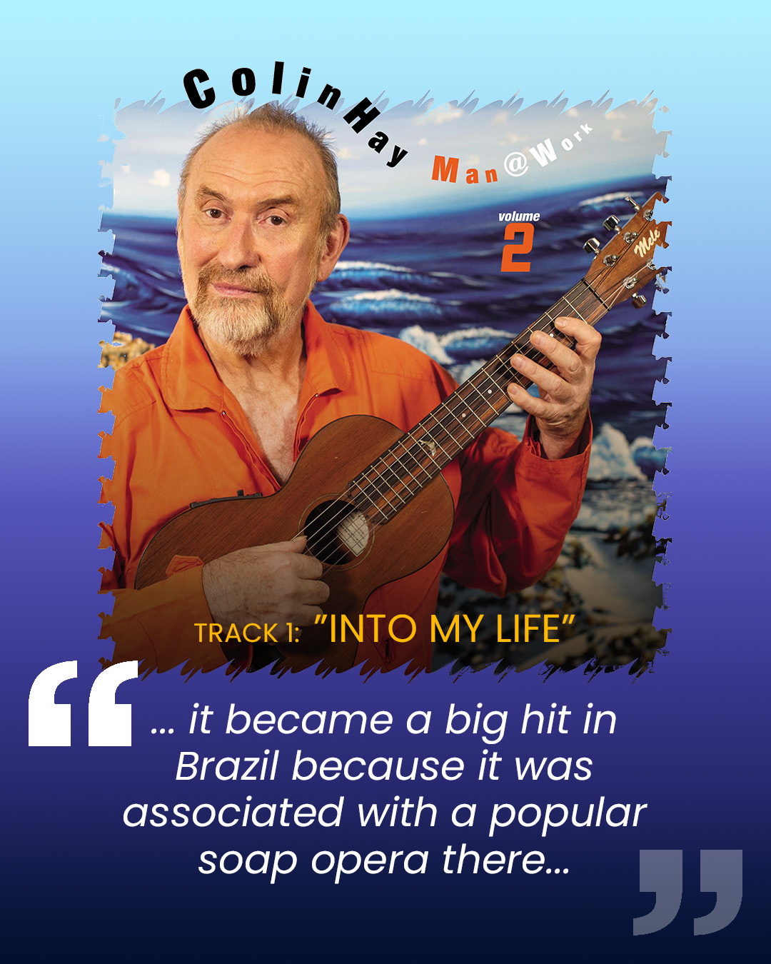 Colin Talks Key Tracks from Man @ Work Vol. 2